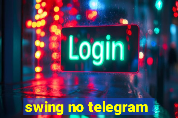 swing no telegram